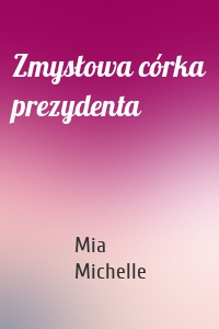 Zmysłowa córka prezydenta