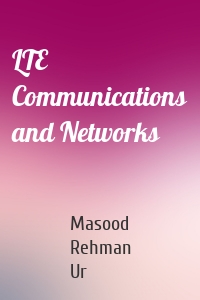 LTE Communications and Networks