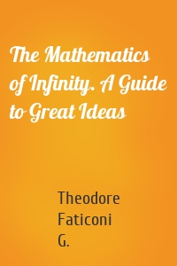 The Mathematics of Infinity. A Guide to Great Ideas