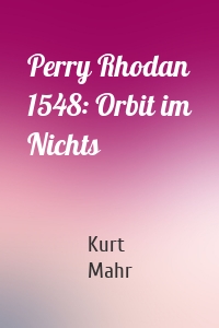 Perry Rhodan 1548: Orbit im Nichts