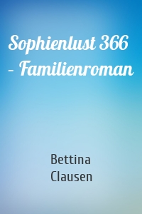 Sophienlust 366 – Familienroman