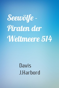 Seewölfe - Piraten der Weltmeere 514