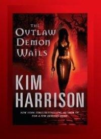Ким Харрисон - Плач демона вне закона