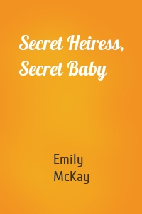 Secret Heiress, Secret Baby
