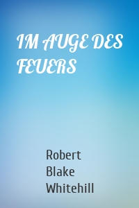 IM AUGE DES FEUERS