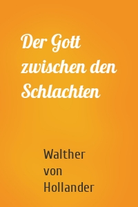 Der Gott zwischen den Schlachten