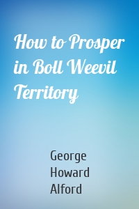 How to Prosper in Boll Weevil Territory