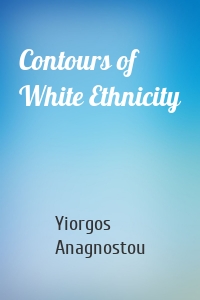 Contours of White Ethnicity