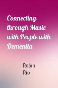 Connecting through Music with People with Dementia