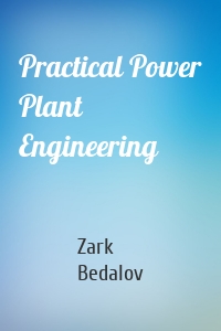 Practical Power Plant Engineering