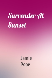 Surrender At Sunset
