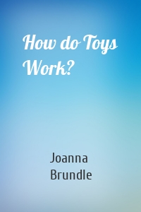 How do Toys Work?