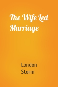 The Wife Led Marriage