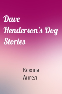 Dave Henderson's Dog Stories