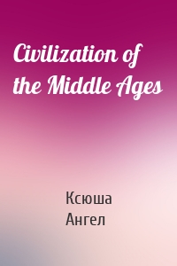Civilization of the Middle Ages