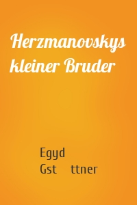 Herzmanovskys kleiner Bruder