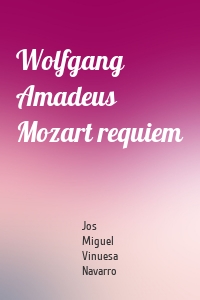 Wolfgang Amadeus Mozart requiem