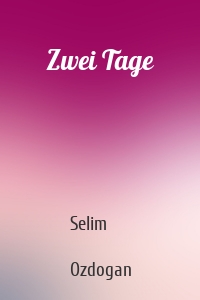 Zwei Tage