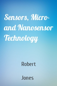 Sensors, Micro- and Nanosensor Technology
