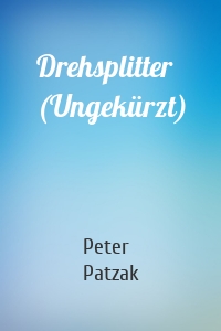 Drehsplitter (Ungekürzt)