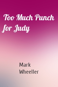 Too Much Punch for Judy