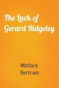 The Luck of Gerard Ridgeley