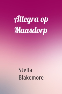 Allegra op Maasdorp