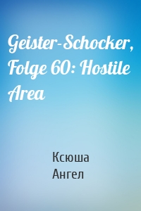 Geister-Schocker, Folge 60: Hostile Area