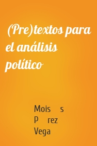 (Pre)textos para el análisis político