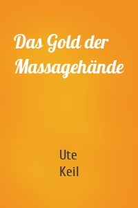 Das Gold der Massagehände