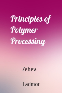 Principles of Polymer Processing