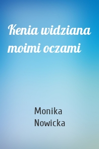 Kenia widziana moimi oczami