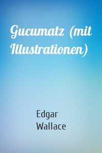 Gucumatz (mit Illustrationen)