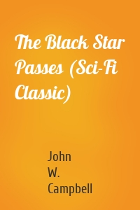 The Black Star Passes (Sci-Fi Classic)