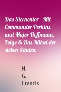 Das Sternentor - Mit Commander Perkins und Major Hoffmann, Folge 8: Das Rätsel der sieben Säulen