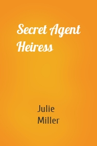 Secret Agent Heiress