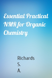 Essential Practical NMR for Organic Chemistry