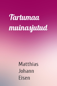 Tartumaa muinasjutud