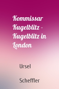 Kommissar Kugelblitz - Kugelblitz in London