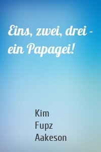 Eins, zwei, drei - ein Papagei!