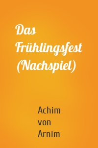 Das Frühlingsfest (Nachspiel)