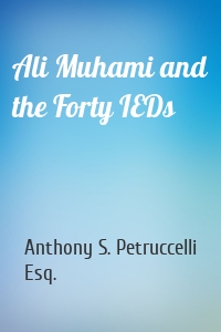 Ali Muhami and the Forty IEDs