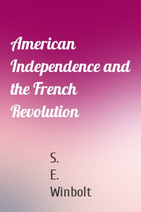 American Independence and the French Revolution