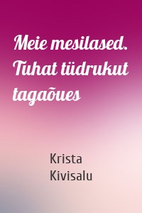 Meie mesilased. Tuhat tüdrukut tagaõues