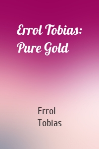Errol Tobias: Pure Gold