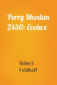 Perry Rhodan 2450: Evolux