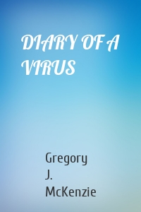 DIARY OF A VIRUS