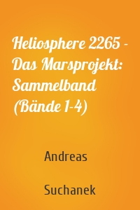 Heliosphere 2265 - Das Marsprojekt: Sammelband (Bände 1-4)