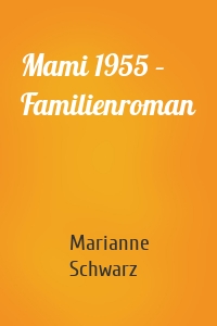 Mami 1955 – Familienroman