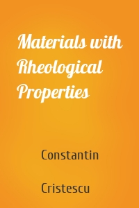 Materials with Rheological Properties